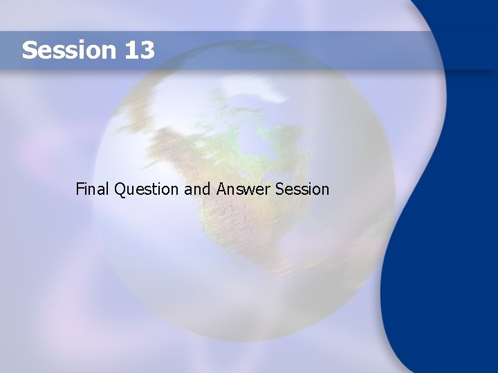 Session 13 Final Question and Answer Session 