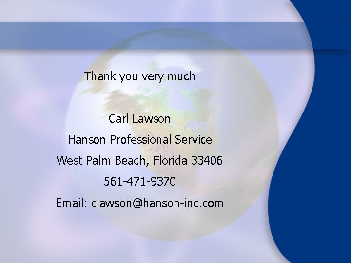 Thank you very much Carl Lawson Hanson Professional Service West Palm Beach, Florida 33406
