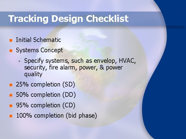 Tracking Design Checklist n Initial Schematic n Systems Concept • Specify systems, such as