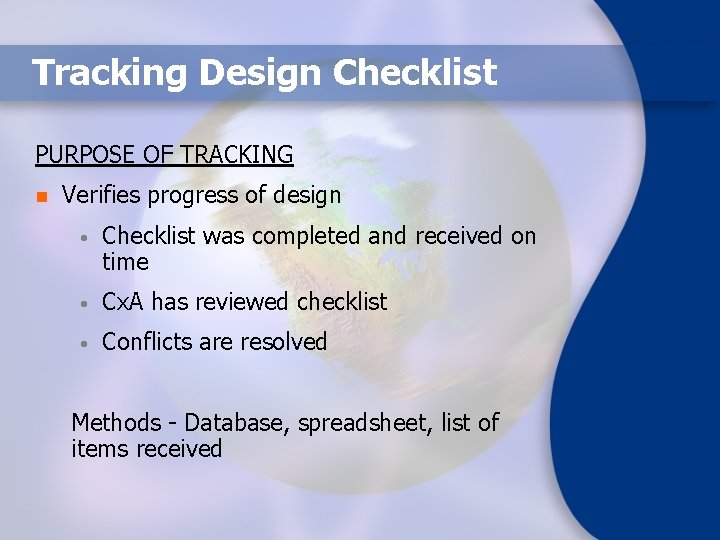 Tracking Design Checklist PURPOSE OF TRACKING n Verifies progress of design • Checklist was