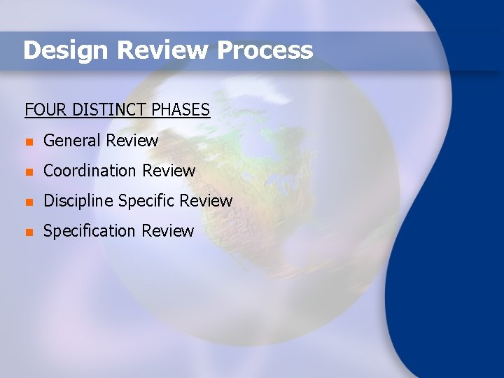 Design Review Process FOUR DISTINCT PHASES n General Review n Coordination Review n Discipline