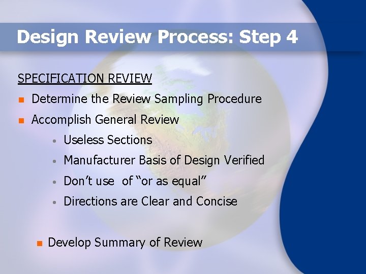 Design Review Process: Step 4 SPECIFICATION REVIEW n Determine the Review Sampling Procedure n