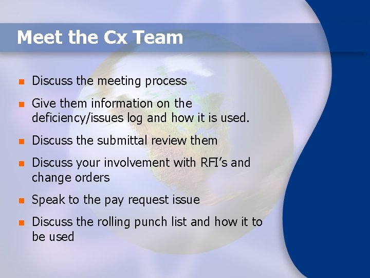 Meet the Cx Team n Discuss the meeting process n Give them information on