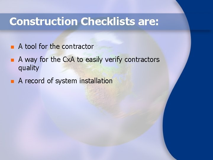 Construction Checklists are: n A tool for the contractor n A way for the