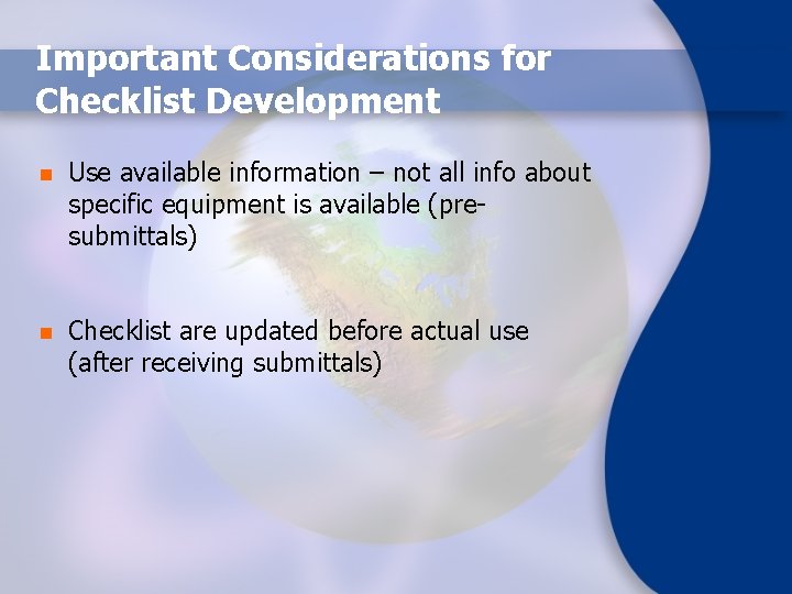 Important Considerations for Checklist Development n Use available information – not all info about