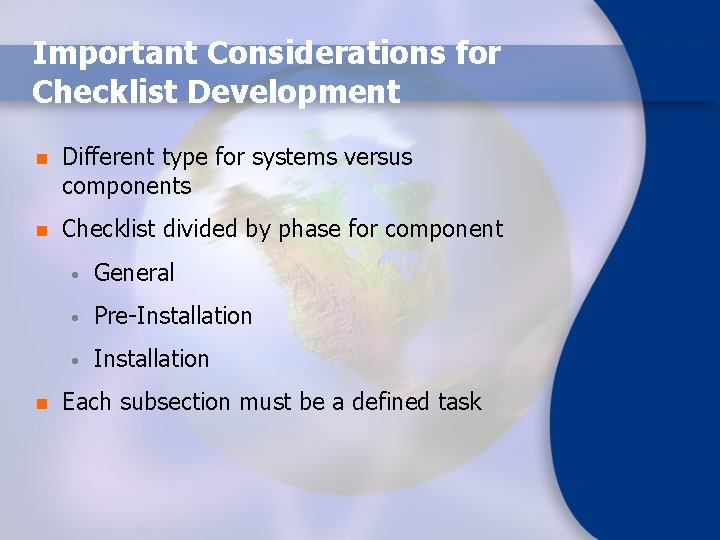 Important Considerations for Checklist Development n Different type for systems versus components n Checklist