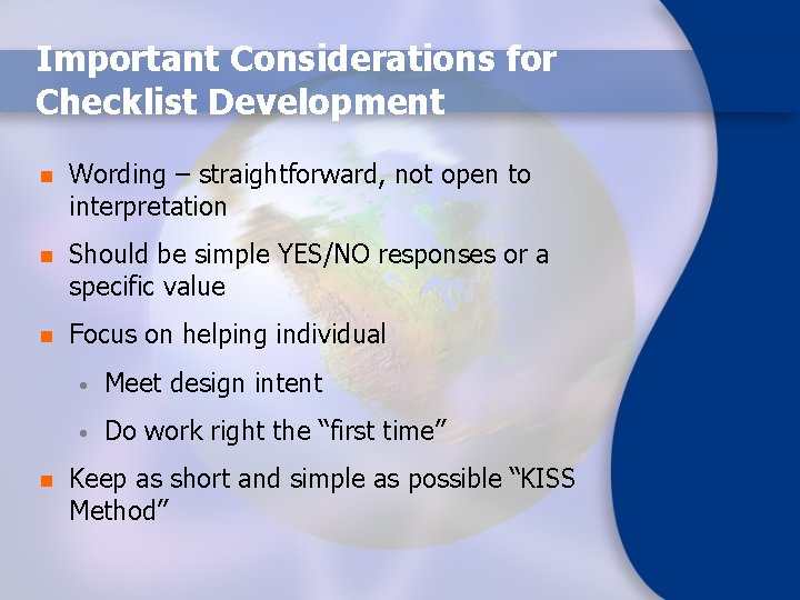 Important Considerations for Checklist Development n Wording – straightforward, not open to interpretation n