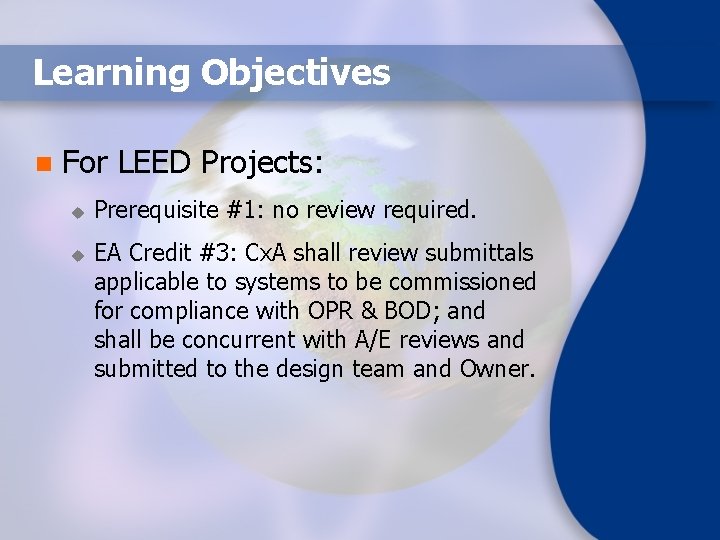 Learning Objectives n For LEED Projects: u u Prerequisite #1: no review required. EA