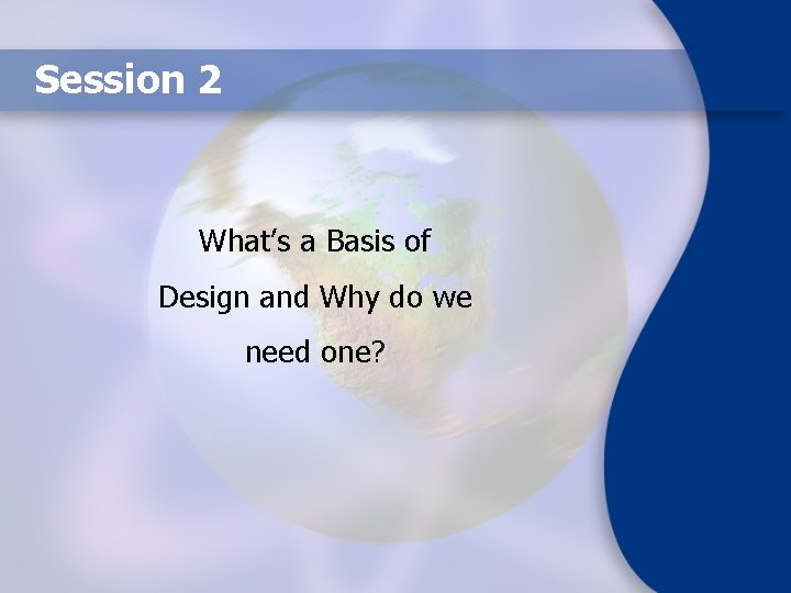 Session 2 What’s a Basis of Design and Why do we need one? 