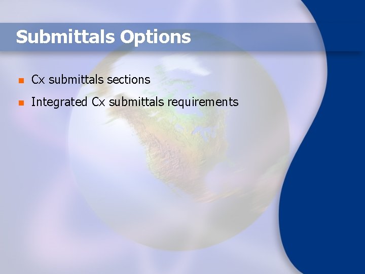 Submittals Options n Cx submittals sections n Integrated Cx submittals requirements 