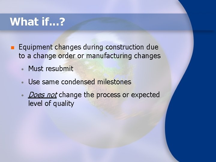 What if. . . ? n Equipment changes during construction due to a change