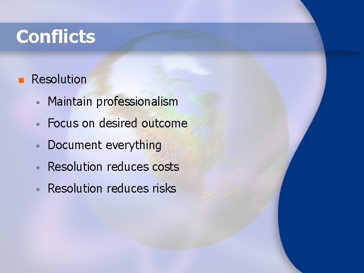 Conflicts n Resolution • Maintain professionalism • Focus on desired outcome • Document everything