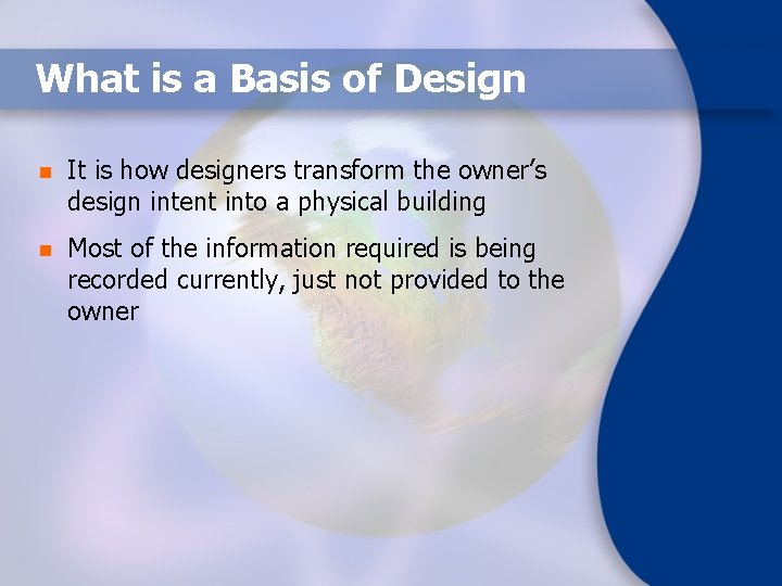 What is a Basis of Design n It is how designers transform the owner’s