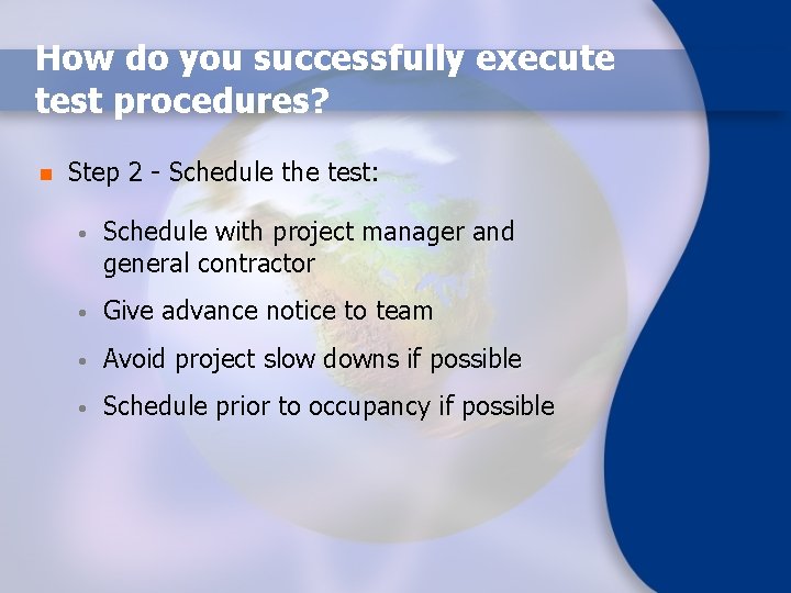 How do you successfully execute test procedures? n Step 2 - Schedule the test: