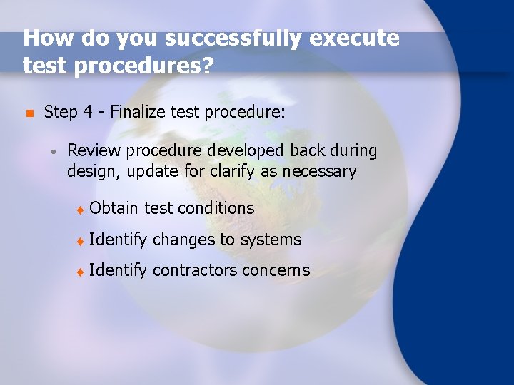 How do you successfully execute test procedures? n Step 4 - Finalize test procedure:
