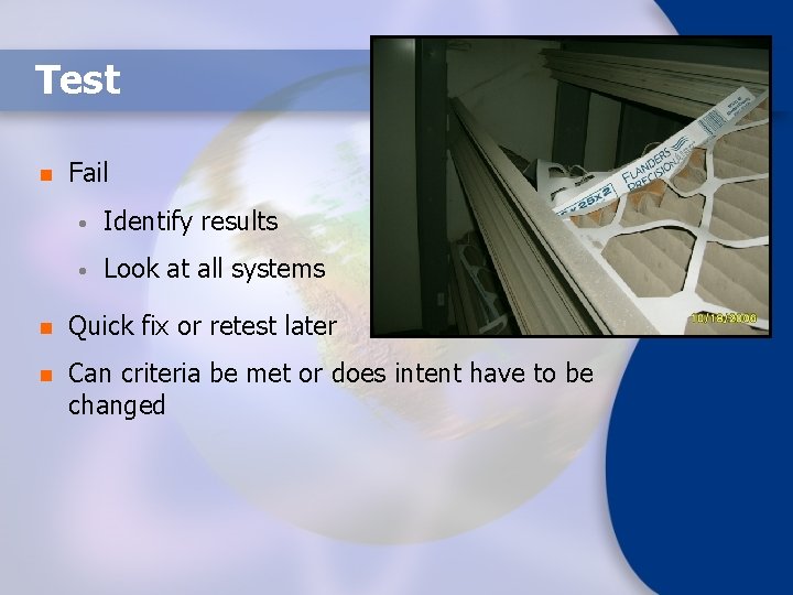 Test n Fail • Identify results • Look at all systems n Quick fix