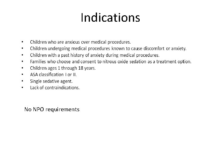 Indications No NPO requirements 