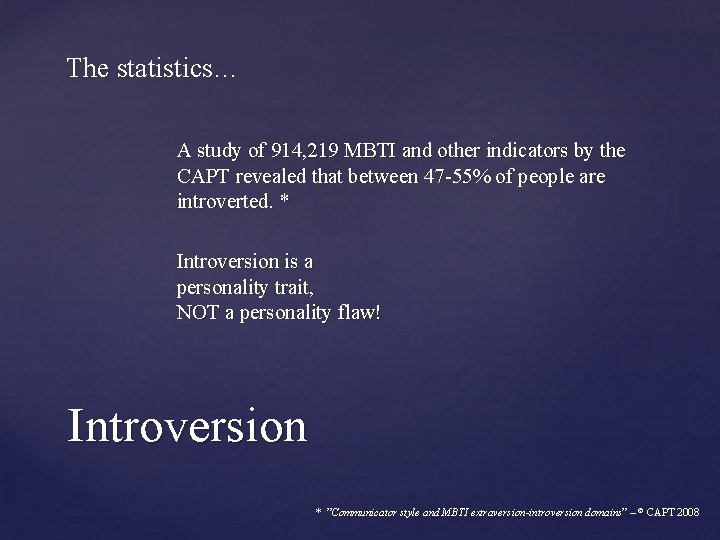 The statistics… A study of 914, 219 MBTI and other indicators by the CAPT