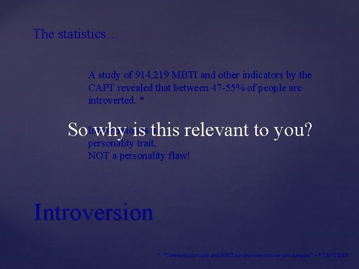 The statistics… A study of 914, 219 MBTI and other indicators by the CAPT