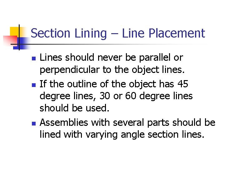 Section Lining – Line Placement n n n Lines should never be parallel or