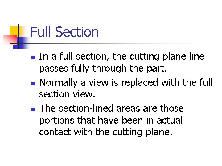 Full Section n In a full section, the cutting plane line passes fully through