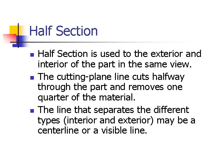 Half Section n Half Section is used to the exterior and interior of the