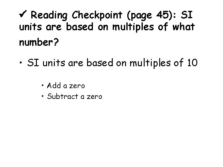  Reading Checkpoint (page 45): SI units are based on multiples of what number?