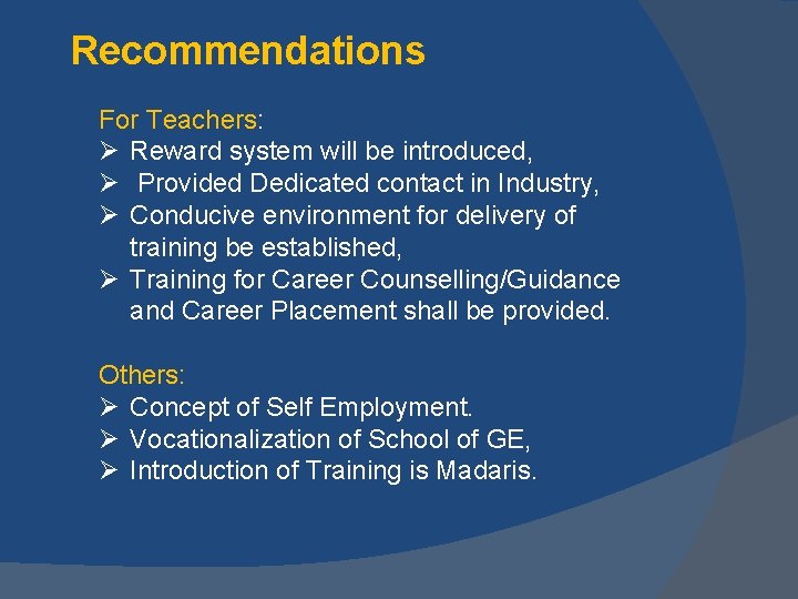 Recommendations For Teachers: Ø Reward system will be introduced, Ø Provided Dedicated contact in