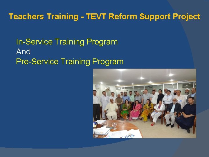 Teachers Training - TEVT Reform Support Project In-Service Training Program And Pre-Service Training Program