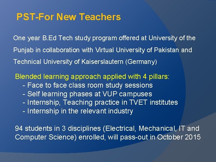 PST-For New Teachers One year B. Ed Tech study program offered at University of