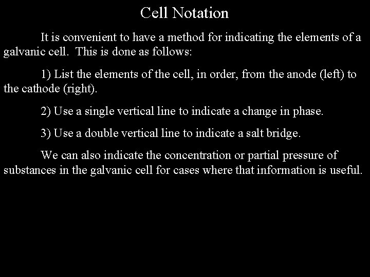 Cell Notation It is convenient to have a method for indicating the elements of