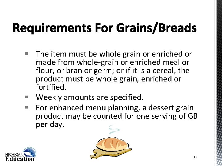 § The item must be whole grain or enriched or made from whole-grain or