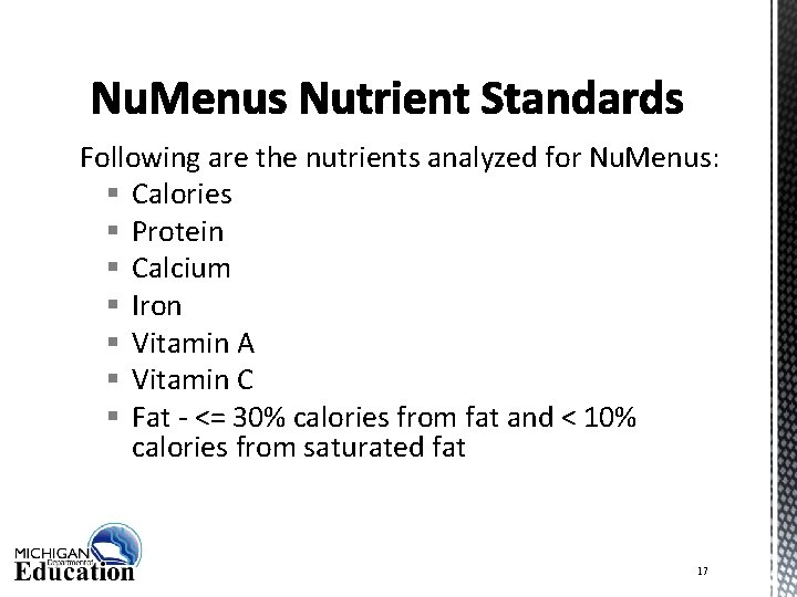 Following are the nutrients analyzed for Nu. Menus: § Calories § Protein § Calcium