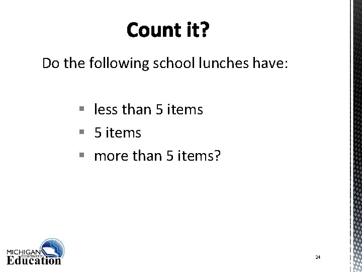 Do the following school lunches have: § less than 5 items § more than