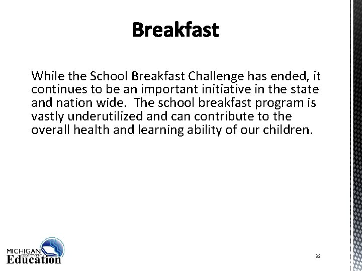 While the School Breakfast Challenge has ended, it continues to be an important initiative