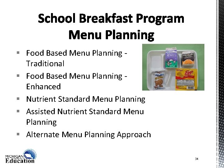§ Food Based Menu Planning Traditional § Food Based Menu Planning Enhanced § Nutrient