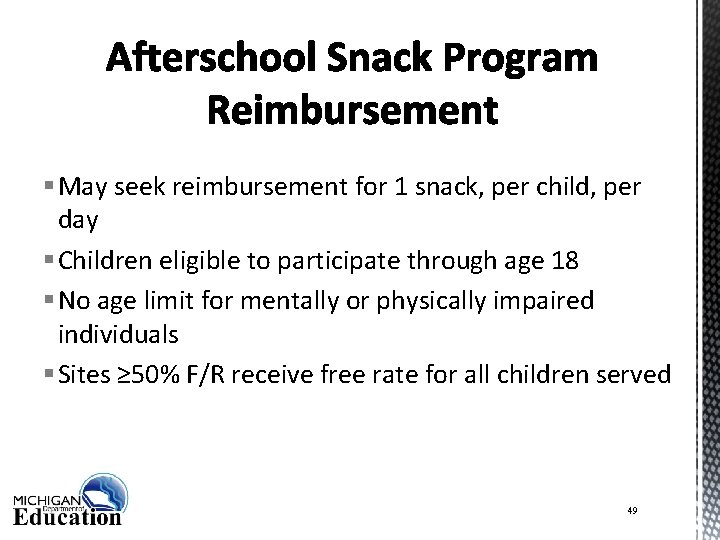 § May seek reimbursement for 1 snack, per child, per day § Children eligible