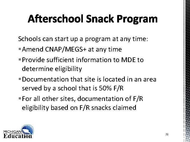 Schools can start up a program at any time: § Amend CNAP/MEGS+ at any