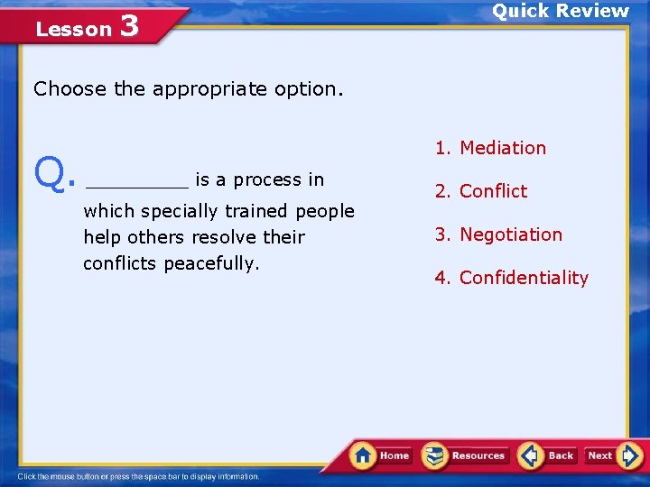 Lesson 3 Quick Review Choose the appropriate option. Q. _____ is a process in