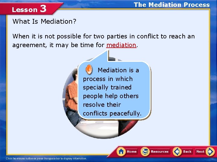 Lesson 3 The Mediation Process What Is Mediation? When it is not possible for
