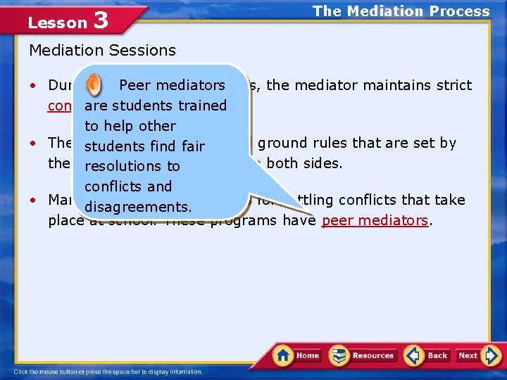 Lesson 3 The Mediation Process Mediation Sessions • During the. Peer mediation process, the