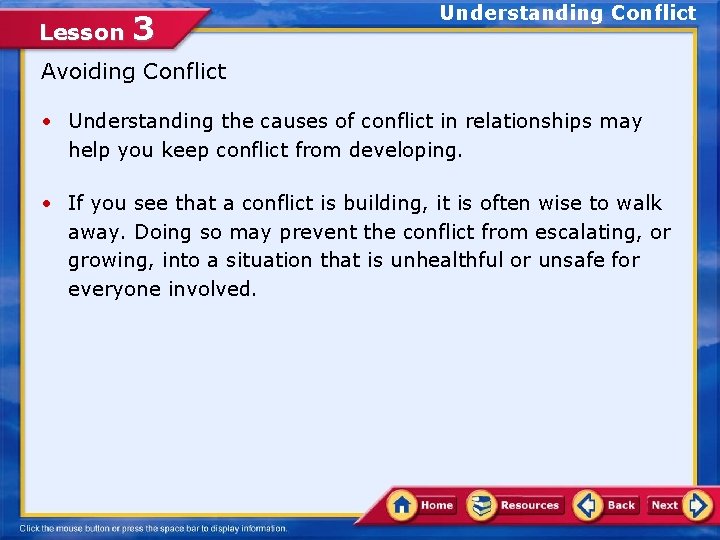 Lesson 3 Understanding Conflict Avoiding Conflict • Understanding the causes of conflict in relationships