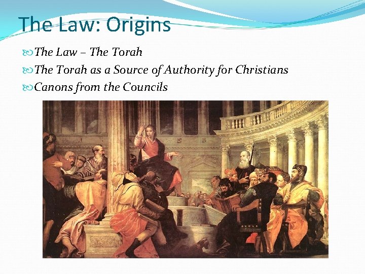 The Law: Origins The Law – The Torah as a Source of Authority for