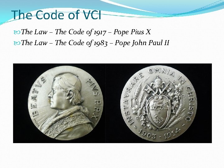 The Code of VCI The Law – The Code of 1917 – Pope Pius