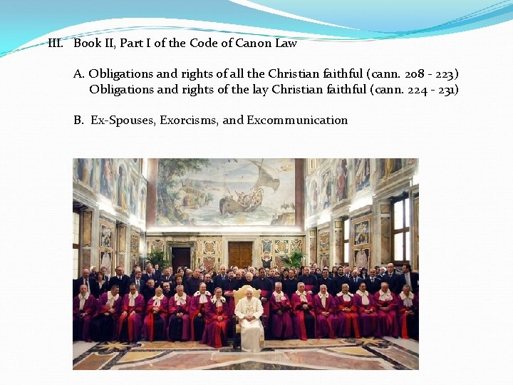 III. Book II, Part I of the Code of Canon Law A. Obligations and