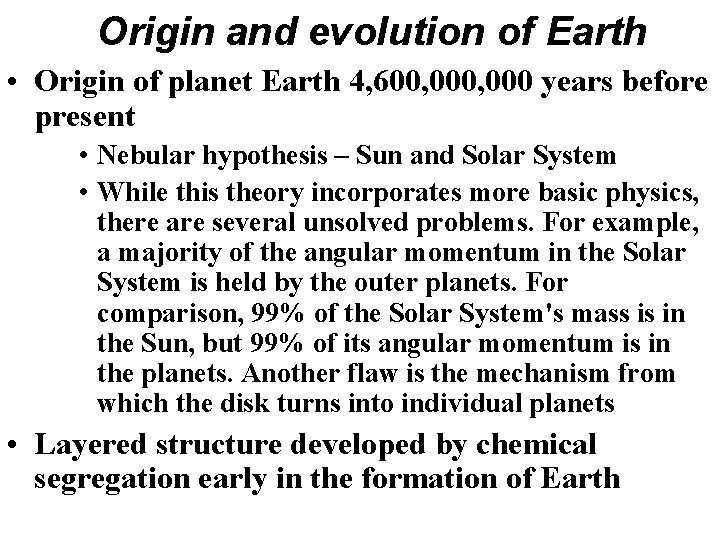 Origin and evolution of Earth • Origin of planet Earth 4, 600, 000 years Origin and evolution of Earth • Origin of planet Earth 4, 600, 000 years