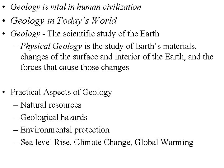 • Geology is vital in human civilization • Geology in Today’s World • • Geology is vital in human civilization • Geology in Today’s World •