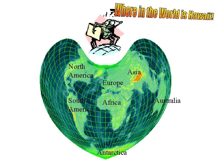 North America South America Asia Europe Africa Antarctica Australia North America South America Asia Europe Africa Antarctica Australia