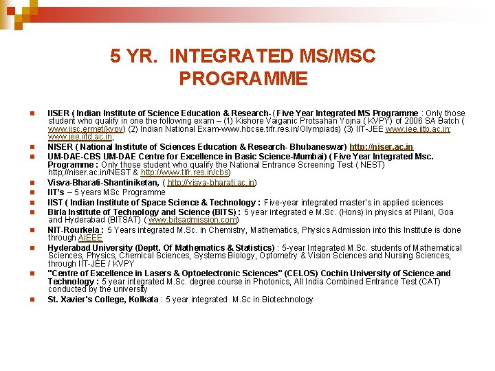 5 YR. INTEGRATED MS/MSC PROGRAMME n n n IISER ( Indian Institute of Science