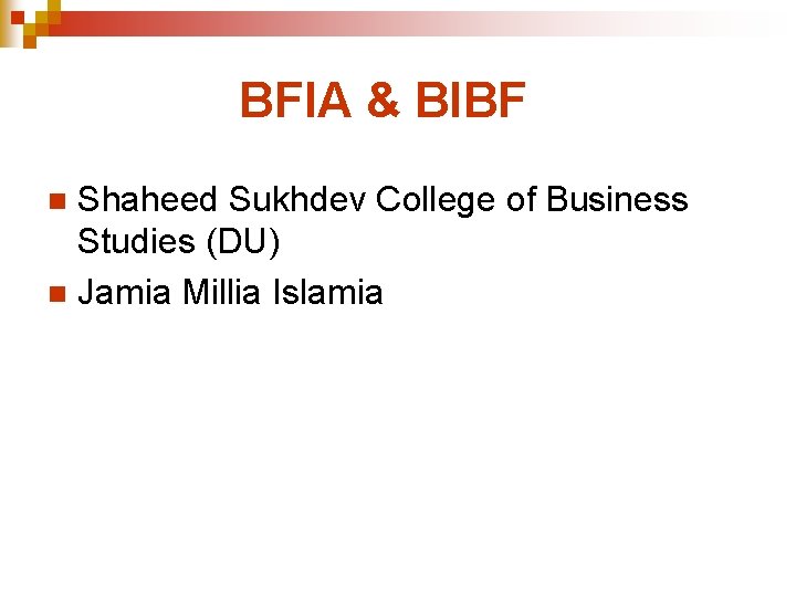 BFIA & BIBF Shaheed Sukhdev College of Business Studies (DU) n Jamia Millia Islamia